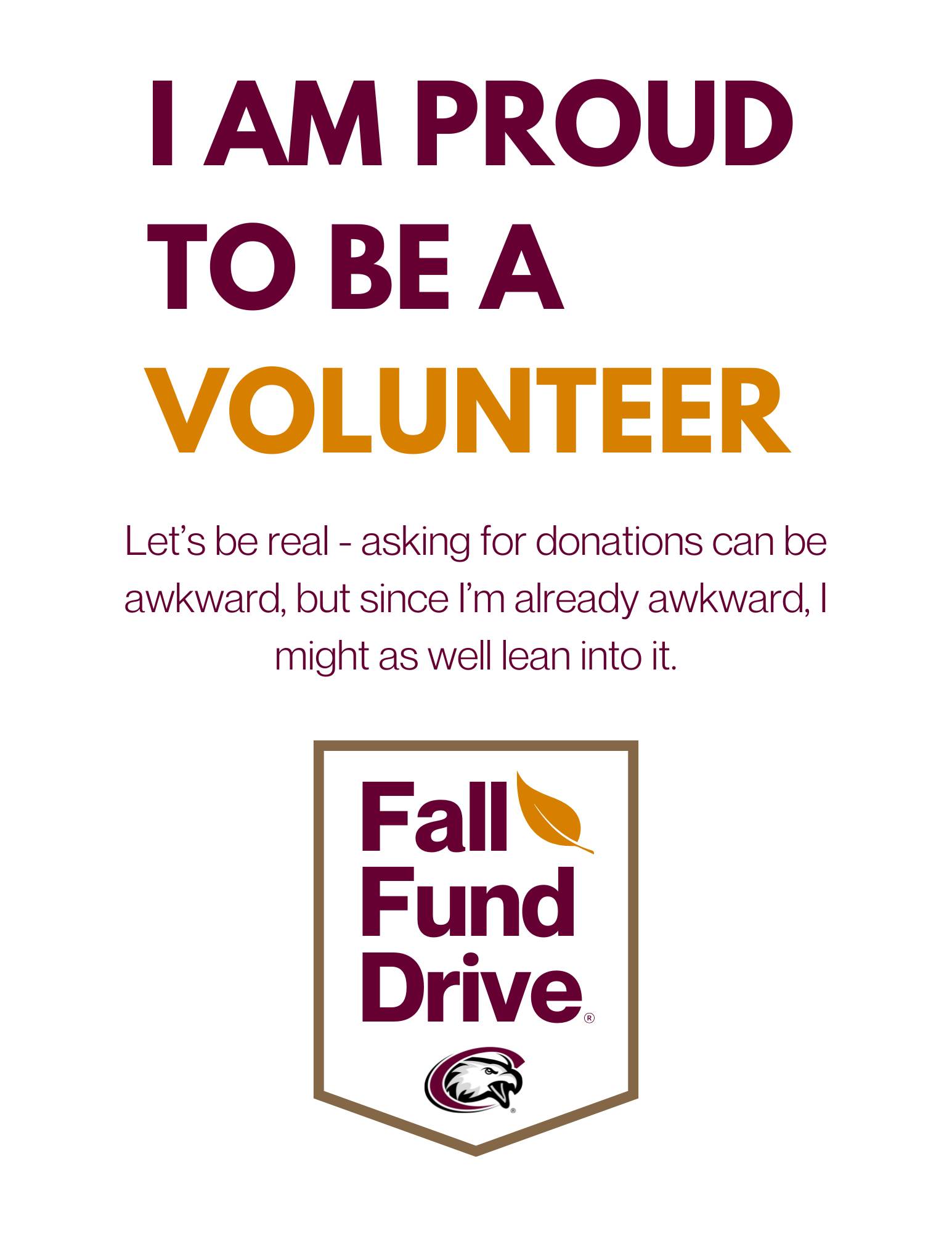 A thumbnail of a poster that says I am a proud volunteer, lets be real- asking for donations can be awkard, but since Im already awkward, i might as well lean into it