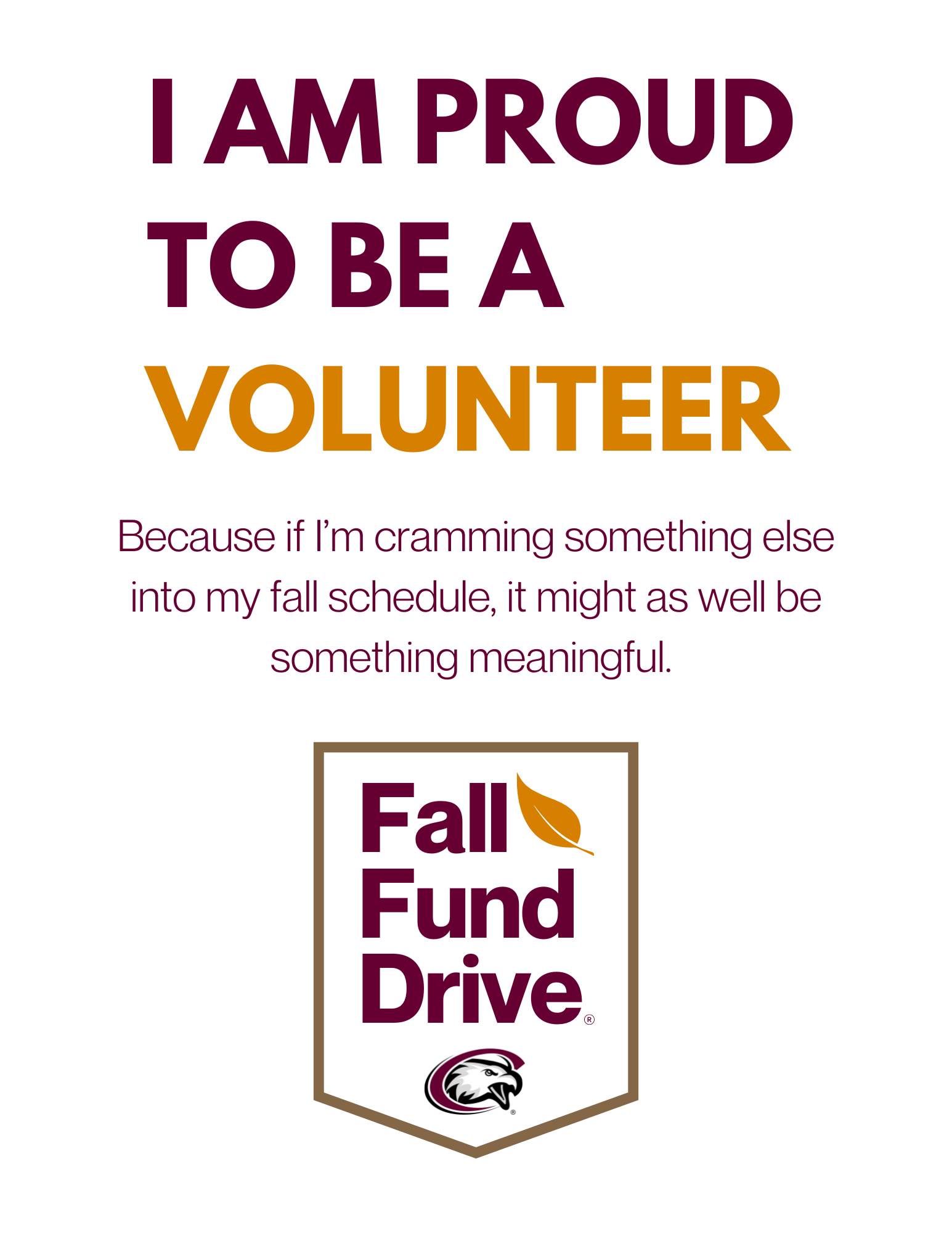 A thumbnail of a poster that says I am a proud volunteer, because if I'm cramming something else into my fall schedule, it might as well be something meaningful
