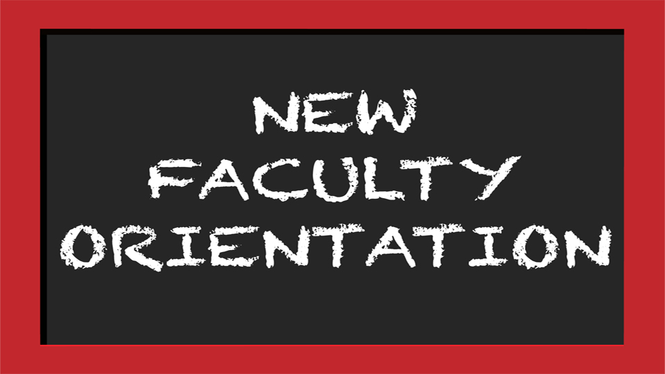 Red border. Inside border is black background to look like chalk board. White lettering says New Faculty Orientation
